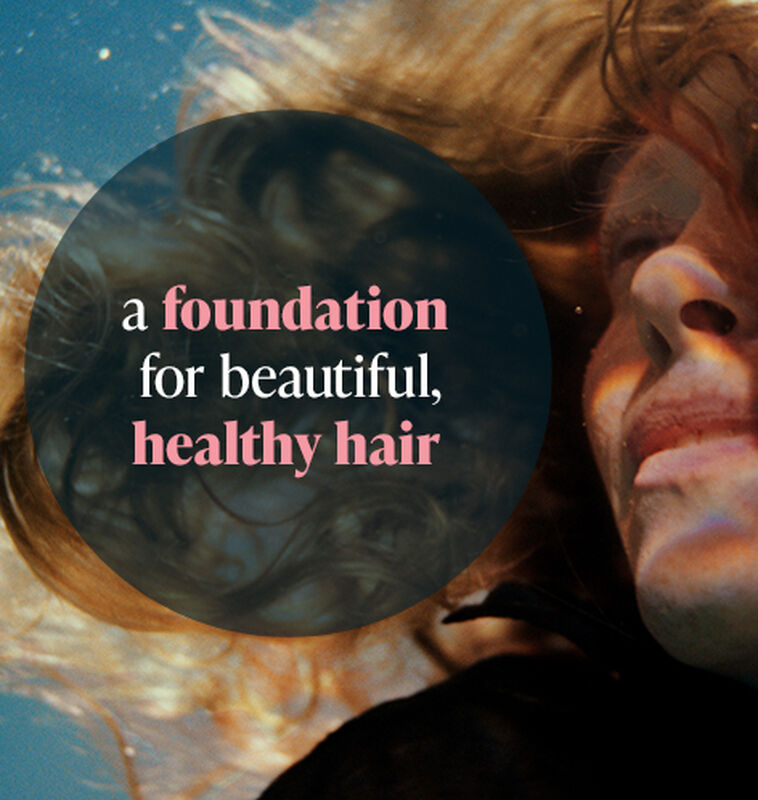 a foundation for beautiful, healthy hair